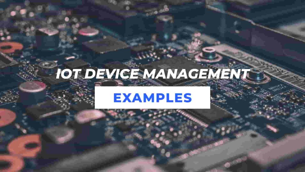 IOT Management Examples