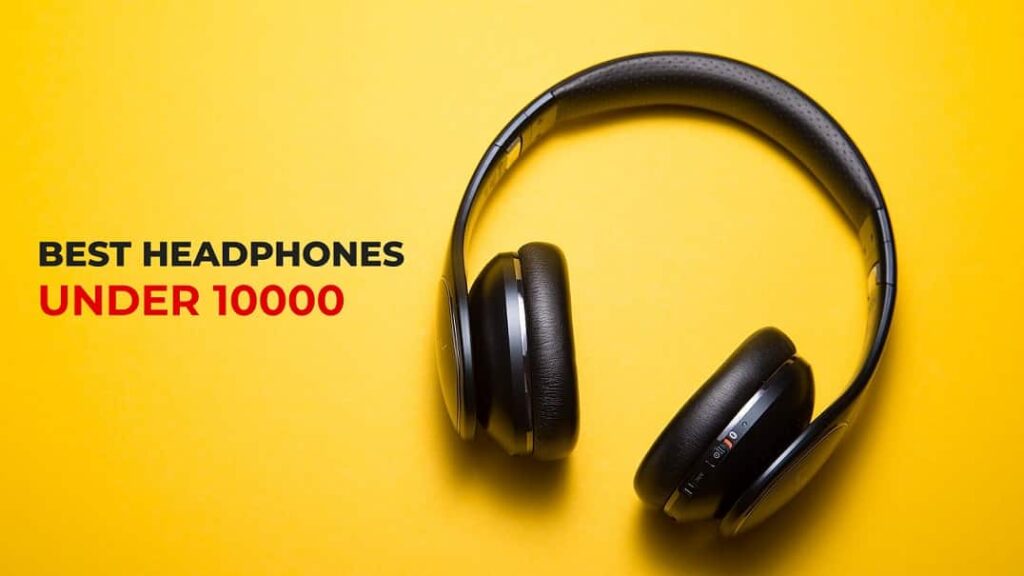headphones under 10000